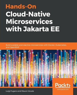 Luigi Fugaro (u. a.) | Hands-On Cloud-Native Microservices with Jakarta EE