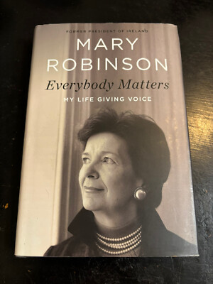 Everybody Matters: My Life Giving Voice; Mary Robinson; Signed (first edition)