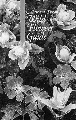 The Alaska-Yukon Wild Flowers Guide - 9780882400327, white, paperback