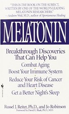 MELATONIN: BREAKTHROUGH DISCOVERIES THAT CAN HELP YOU By Russel J. Reiter & Jo