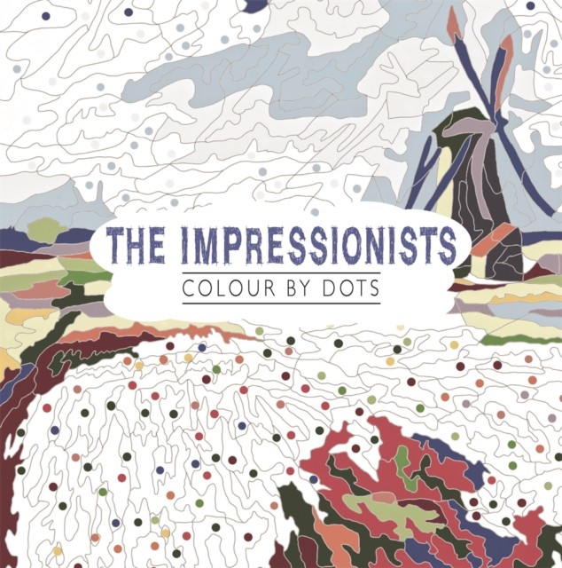 The Impressionists Colour by Dots by Michael O'Mara Books (Paperback Book)