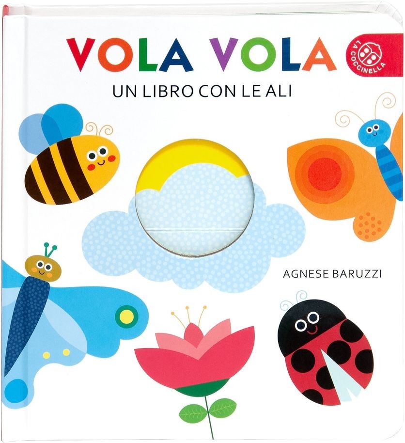 Libro Nuovo - Agnese Baruzzi - Vola Vola. Un Libro Con Le Ali. Ediz. A Colori  -