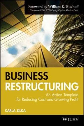 Business Restructuring: An Action Template for Reducing Cost and Growing Profit - Picture 1 of 1