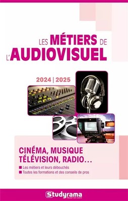 Les métiers de l'audiovisual: Kino, Musik, Fernsehen, Radio..., Unknow