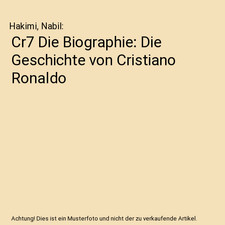 Cr7 Die Biographie: Die Geschichte von Cristiano Ronaldo, Hakimi, Nabil
