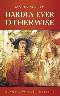 Maria Matios Hardly Ever Otherwise (Taschenbuch) (US IMPORT)