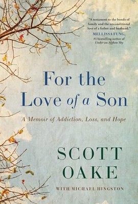 For the Love of a Son: A Memoir of Addi..., Oake, Scott