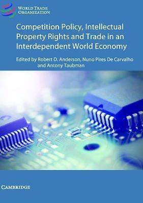 Competition Policy and Intellectual Property in Today's Global Economy
