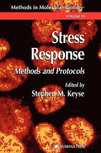 Methods in Molecular Biology Ser.: Stress Response : Methods and ...
