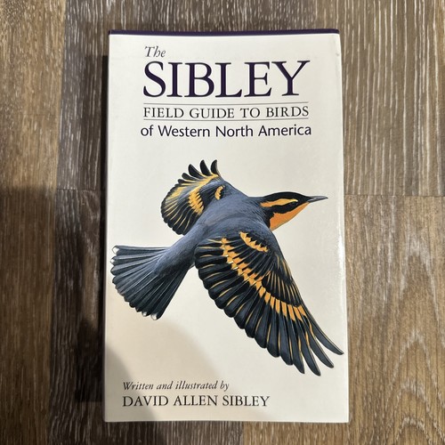 SIBLEY Field Guide to Birds of Western North America, 2003 First Edition