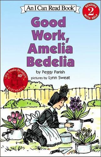 Amelia Bedelia: I Can Read! Ser.: Good Work, Amelia ...