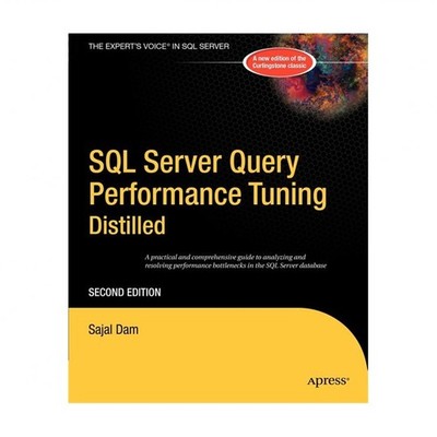SQL Server Query Performance Tuning Distilled