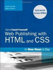 SAMS TEACH YOURSELF WEB PUBLISHING WITH HTML AND CSS IN By Laura Lemay & Rafe