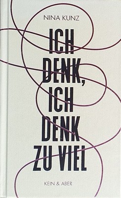 Ich denk, ich denk zu viel  von Nina Kunz