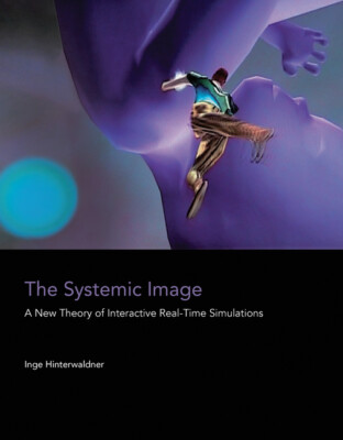 The Systemic Image: A New Theory Of Interactive Real-Time Simulations