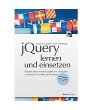 jQuery lernen und einsetzen: Bessere Webanwendungen mit einfachen JavaScript-Tec