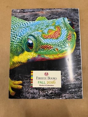 Firefly Books Catalog Fall 2016 Colorful Lizard Books & Calendars