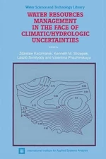 Water Resources Management in the Face of Climatic/Hydrologic Uncertainties by Z