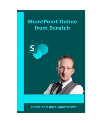 SharePoint Online from Scratch: Office 365 SharePoint, from basics to advanced, 