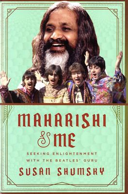 Maharishi & Me: Seeking Enlightenment with the Beatles' Guru, Shumsky, Susan, Ve