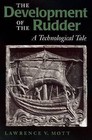 The Development of the Rudder: A Technological Tale by Lawrence V. Mott (Paperback, 1997)