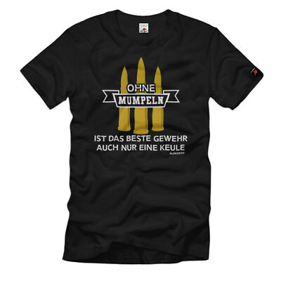 Ohne Mumpel ist das beste Gewehr auch nur eine Keule NVA DDR T-Shirt#37227
