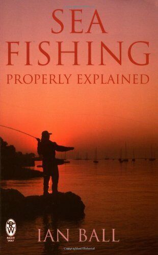 Sea Fishing Properly Explained By Ian Ball - Afbeelding 1 van 1
