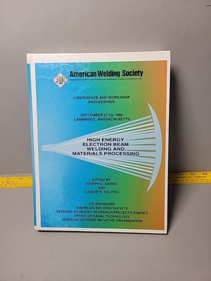 AWS 1992' High Energy Electron Beam Welding And Materials Processing, Hard Cover