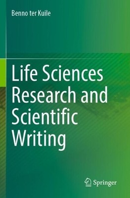 Benno ter Kuile Life Sciences Research and Scientific Writing (Taschenbuch)