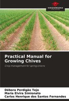 Practical Manual For Growing Chives | DéBora PerdigãO Tejo (U. A.) | Taschenbuch