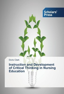 Instruction and Development of Critical Thinking in Nursing Education Doris Clar