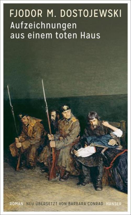 Fjodor M. Dostojewski Aufzeichnungen Aus Einem Toten Haus