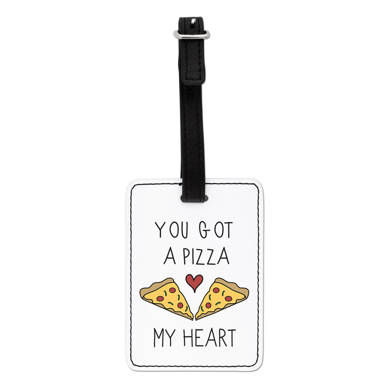 You Got A Pizza My Heart Visual Luggage Tag Suitcase Bag - Valentines Day Funny