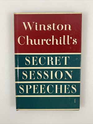 Winston Churchill's Secret Session Speeches Ed. By Charles Eade 1946 HC DJ