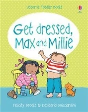 Max and Millie Get Dressed (Toddler Books) - Felicity Brooks|Desideria Guicc...