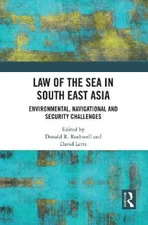 Law of the Sea in South East Asia: Environmental, Navigational and Security
