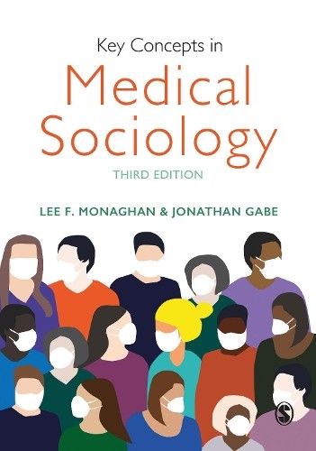 Key Concepts in Medical Sociology by Lee F. Monaghan, Jonatha... - 9781526465887