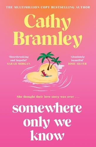 Somewhere Only We Know: The perfect uplifting, escapist new... - Bramley, Cathy