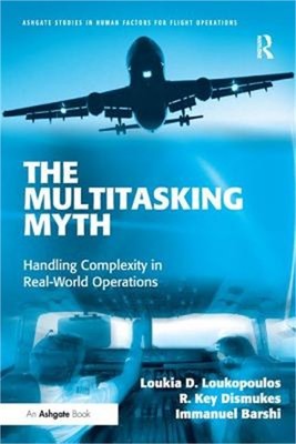The Multitasking Myth: Handling Complexity in Real-World Operations (Paperback o