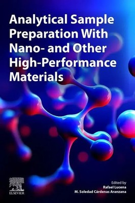 Analytical Sample Preparation With Nano- and Other High-Performance Materials