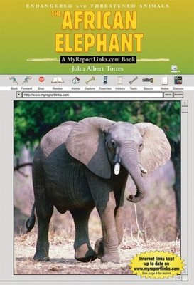 The African Elephant : A MyReportLinks. com Book John Albert Torr