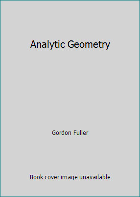 Analytic Geometry by Gordon Fuller