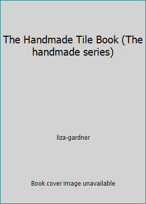 The Handmade Tile Book (The handmade series) by liza-gardner