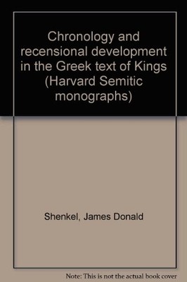 CHRONOLOGY AND RECENSIONAL DEVELOPMENT IN THE GREEK TEXT By James Donald Shenkel