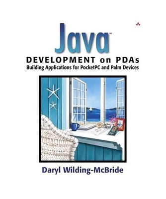 Java Development on PDAs: Building Applications for PocketPC and Palm Devices, J