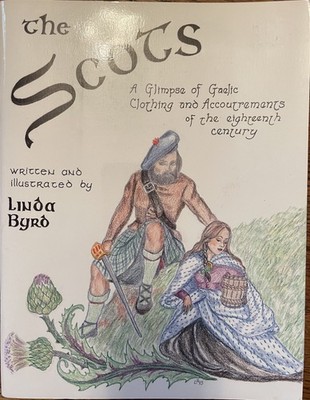 The Scots A Glimpse Of Gaelic Clothing And Accoutrements Of 18th C.  Linda Byrd