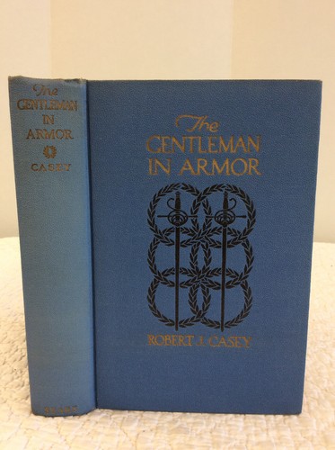 THE GENTLEMAN IN ARMOR Robert J. Casey - 1927 - 1st ed, dj - fiction - Imagen 2 de 5