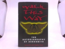 Walk This Way: The Autobiography of Aerosmith  (1st Ed)