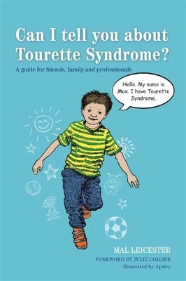 Mal Leicester Can I tell you about Tourette Syndrome? (Paperback)