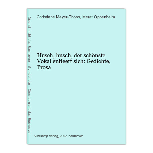 Husch, husch, der schönste Vokal entleert sich: Gedichte, Prosa Meyer-Thoss, Chr